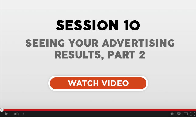 Session 10: Seeing Your Advertising Results, Part 2