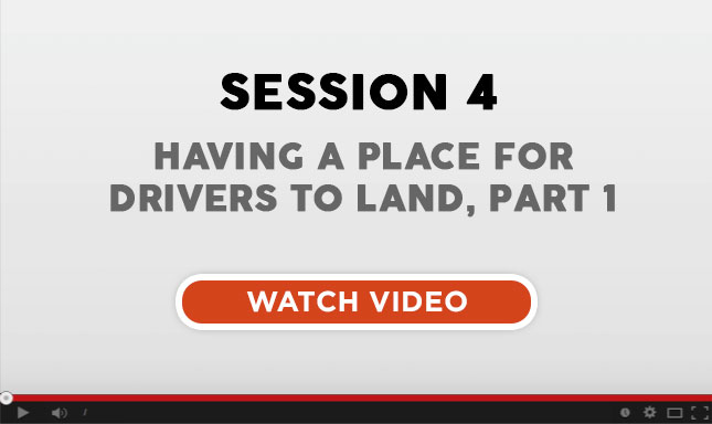 Session 4: Having a Place for Drivers to Land, Part 1